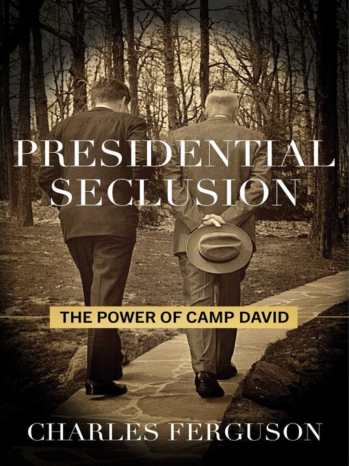 Title details for Presidential Seclusion by Charles Ferguson - Wait list